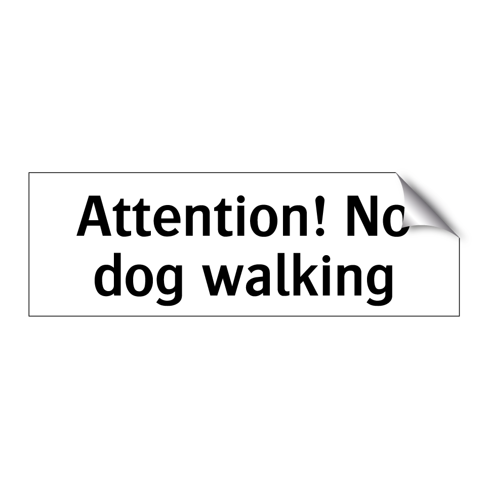Attention! No dog walking