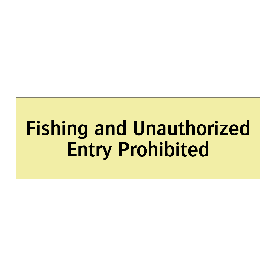 Fishing and Unauthorized Entry Prohibited