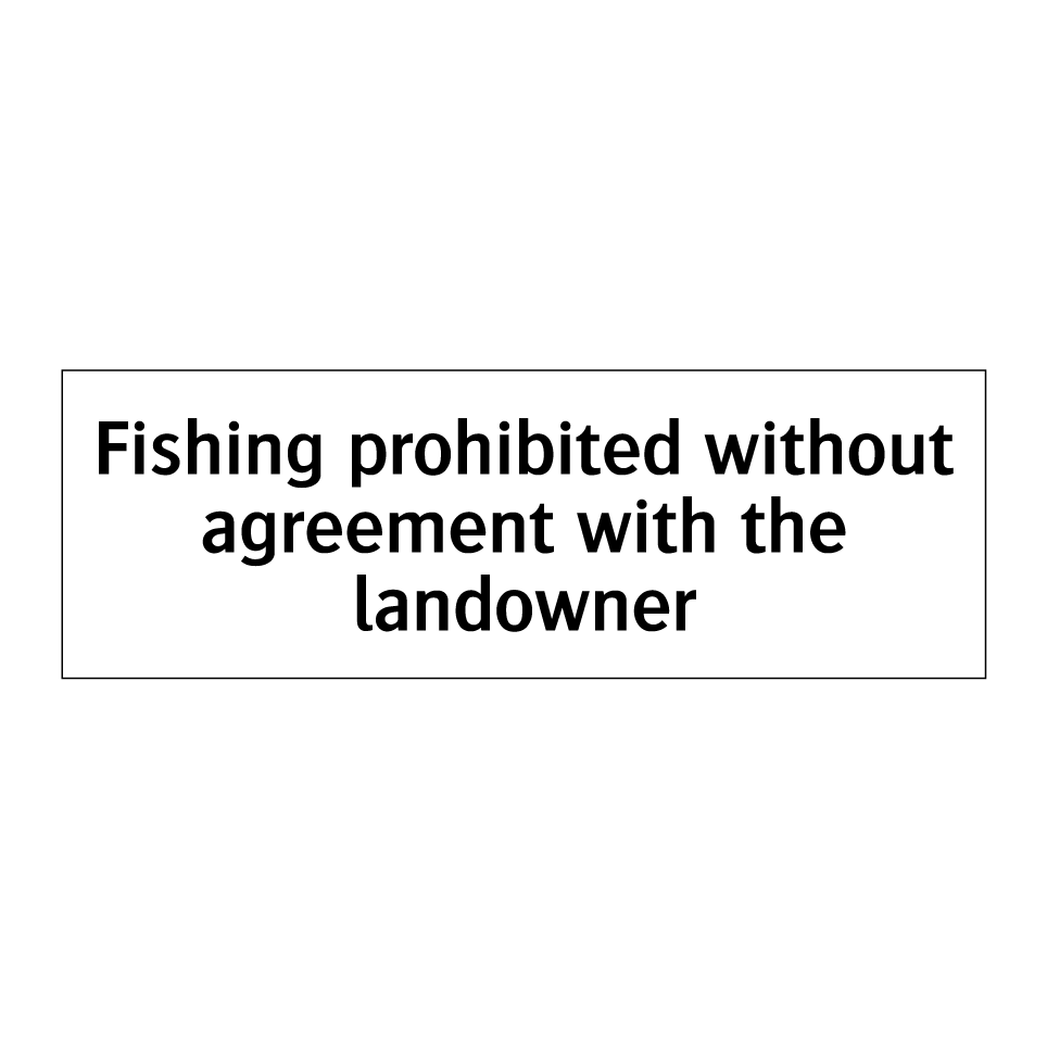 Fishing prohibited without agreement with the landowner