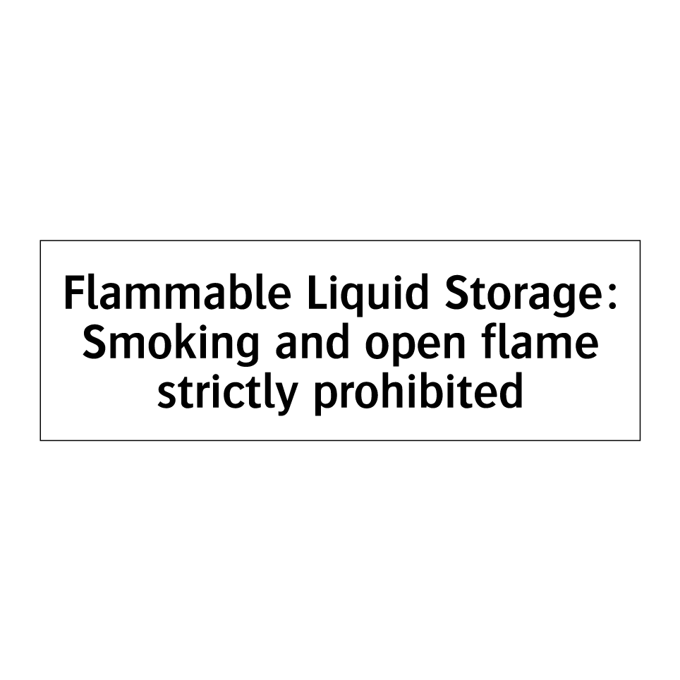 Flammable Liquid Storage: Smoking and open flame strictly prohibited