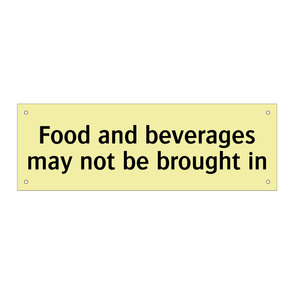 Food and beverages may not be brought in