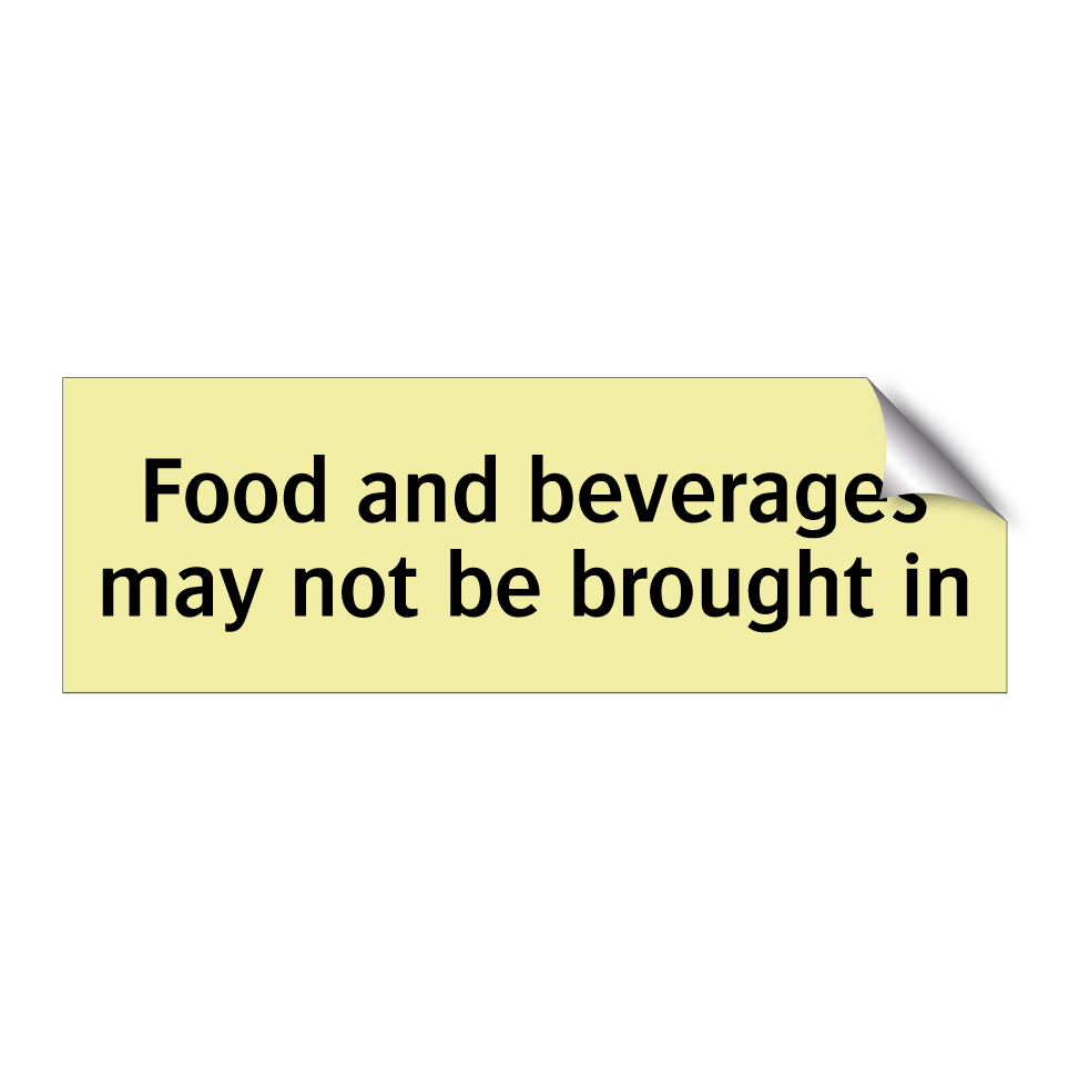 Food and beverages may not be brought in