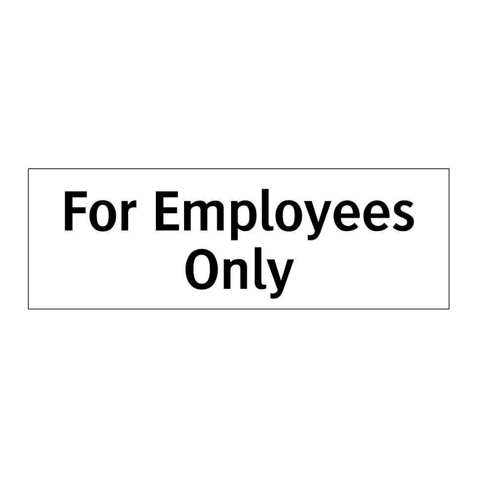 For Employees Only