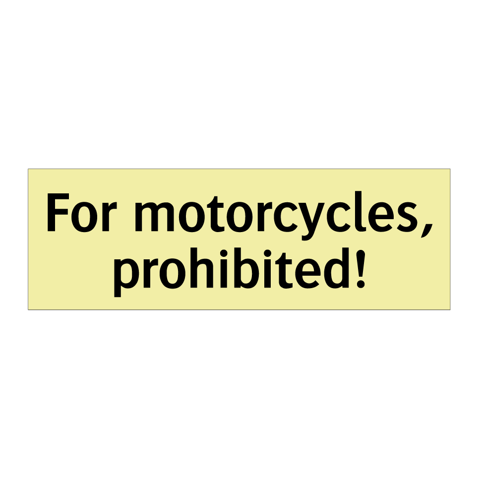 For motorcycles, prohibited!