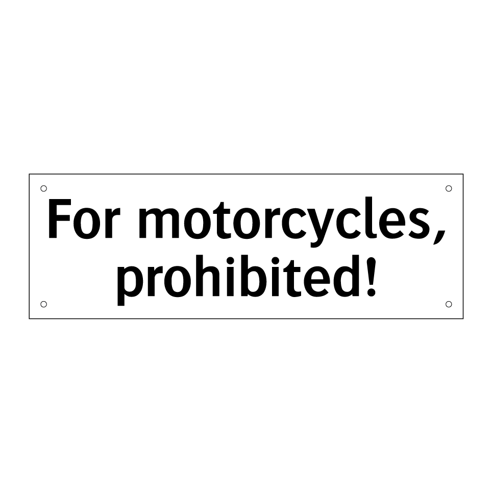 For motorcycles, prohibited!
