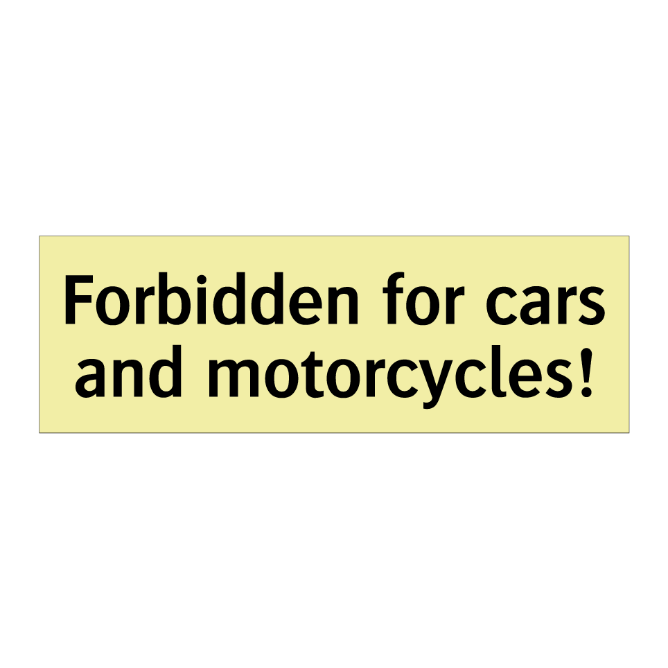 Forbidden for cars and motorcycles!