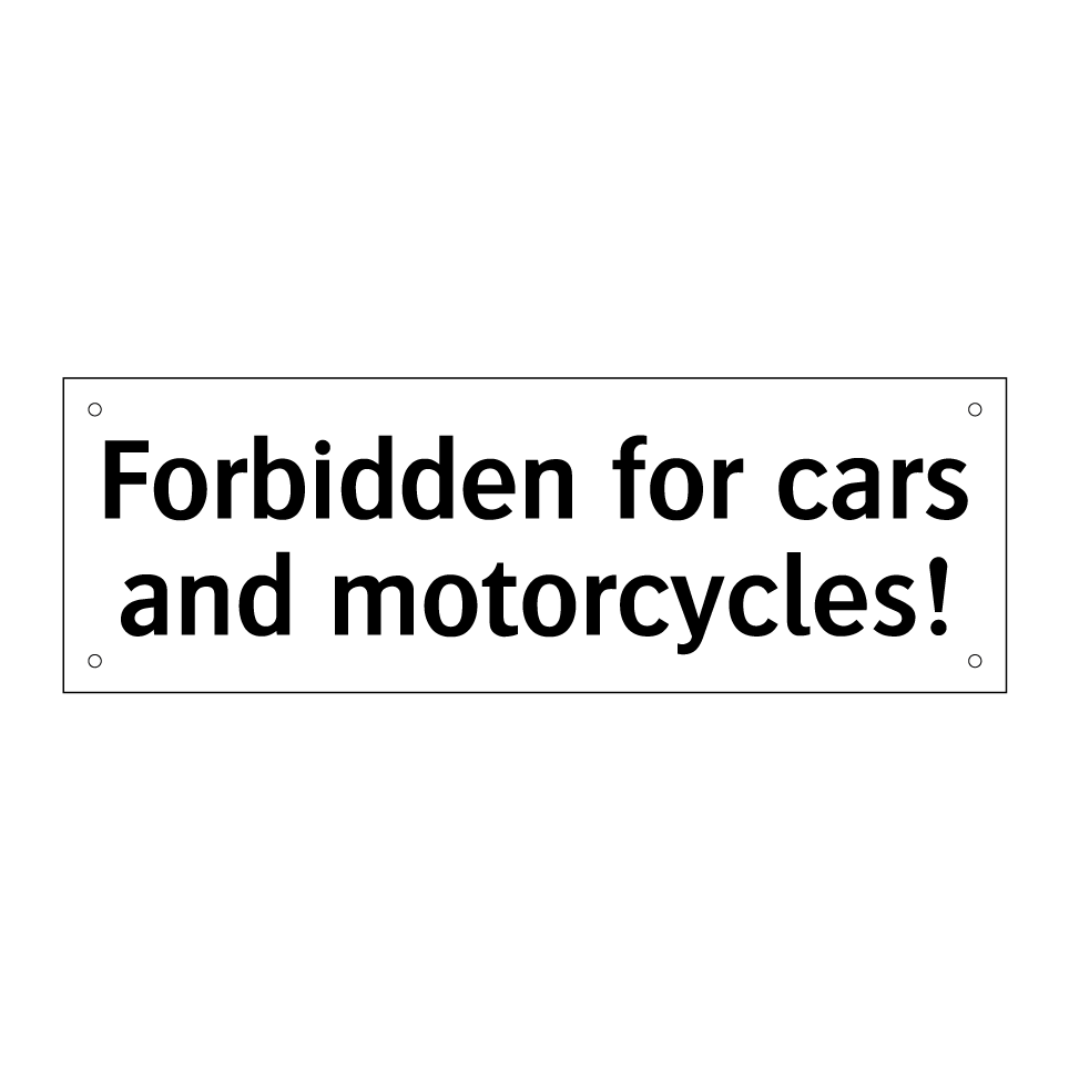 Forbidden for cars and motorcycles!