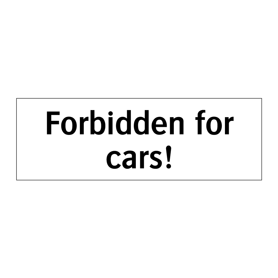 Forbidden for cars!