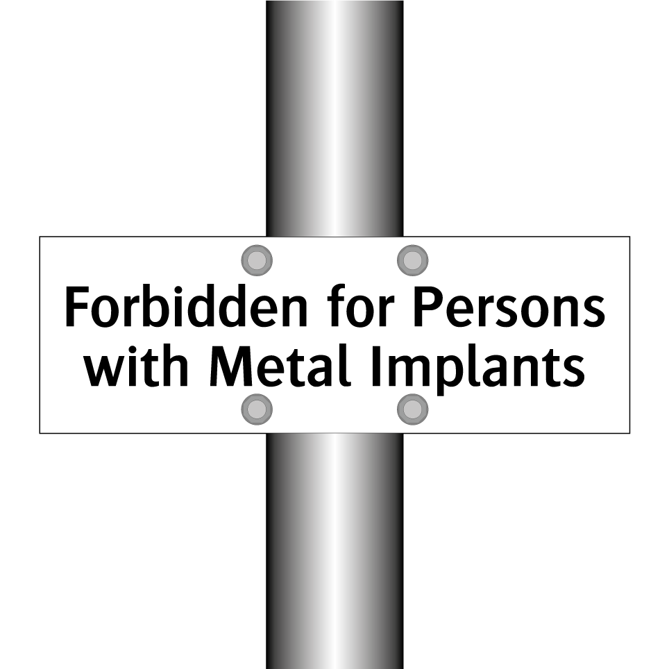 Forbidden for Persons with Metal Implants
