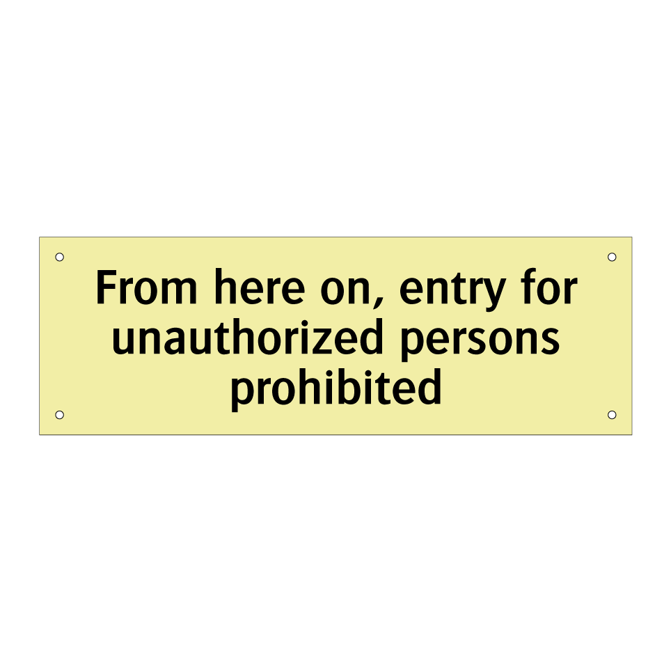 From here on, entry for unauthorized persons prohibited
