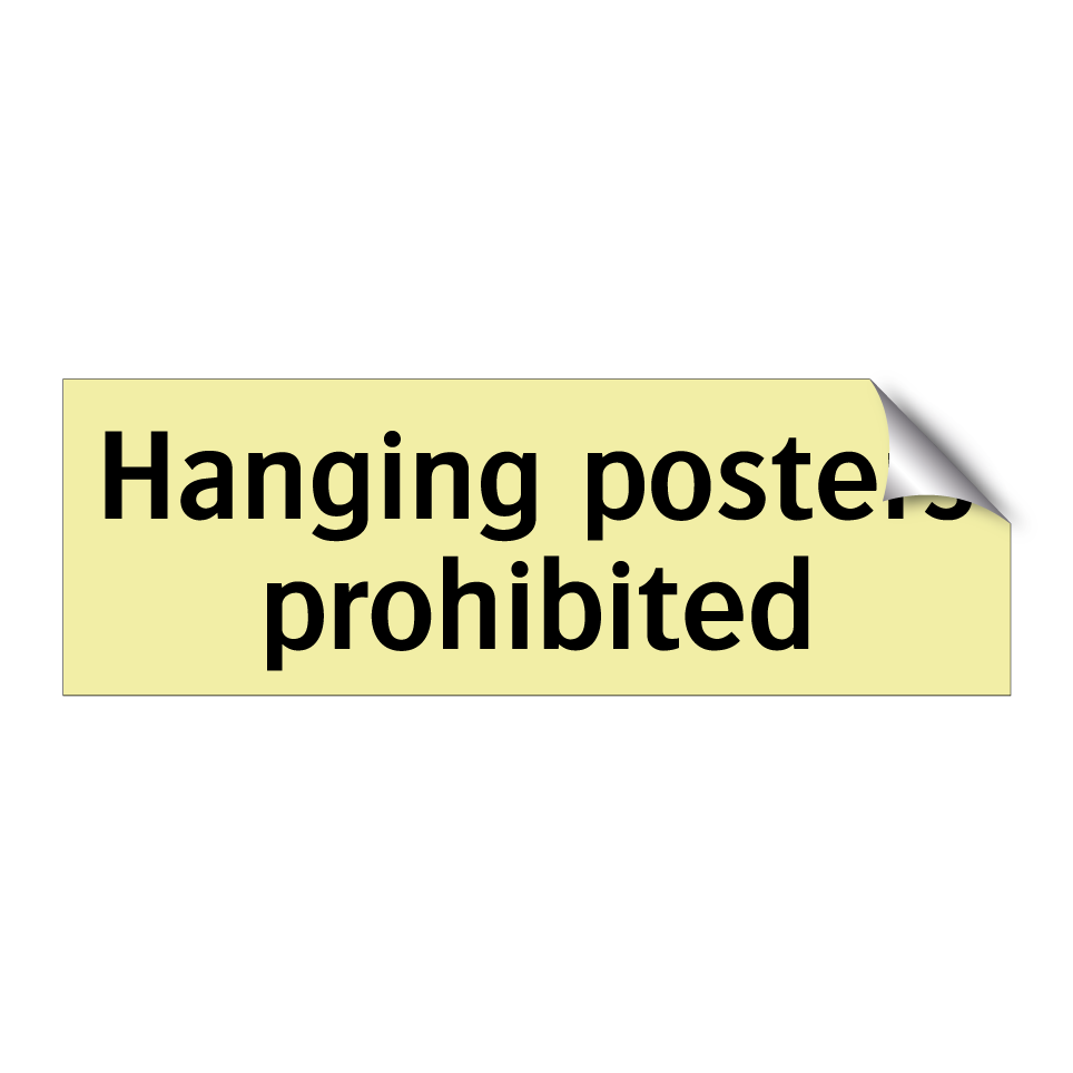 Hanging posters prohibited