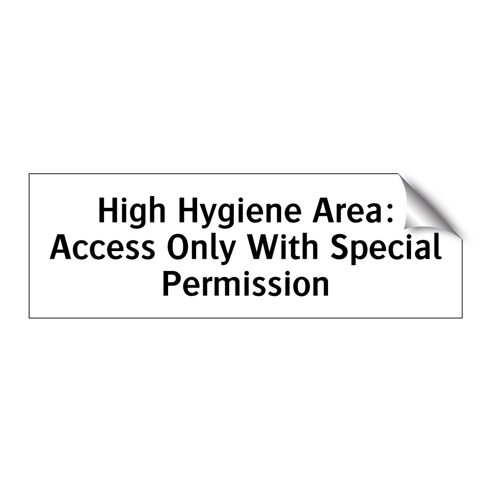 High Hygiene Area: Access Only With Special Permission