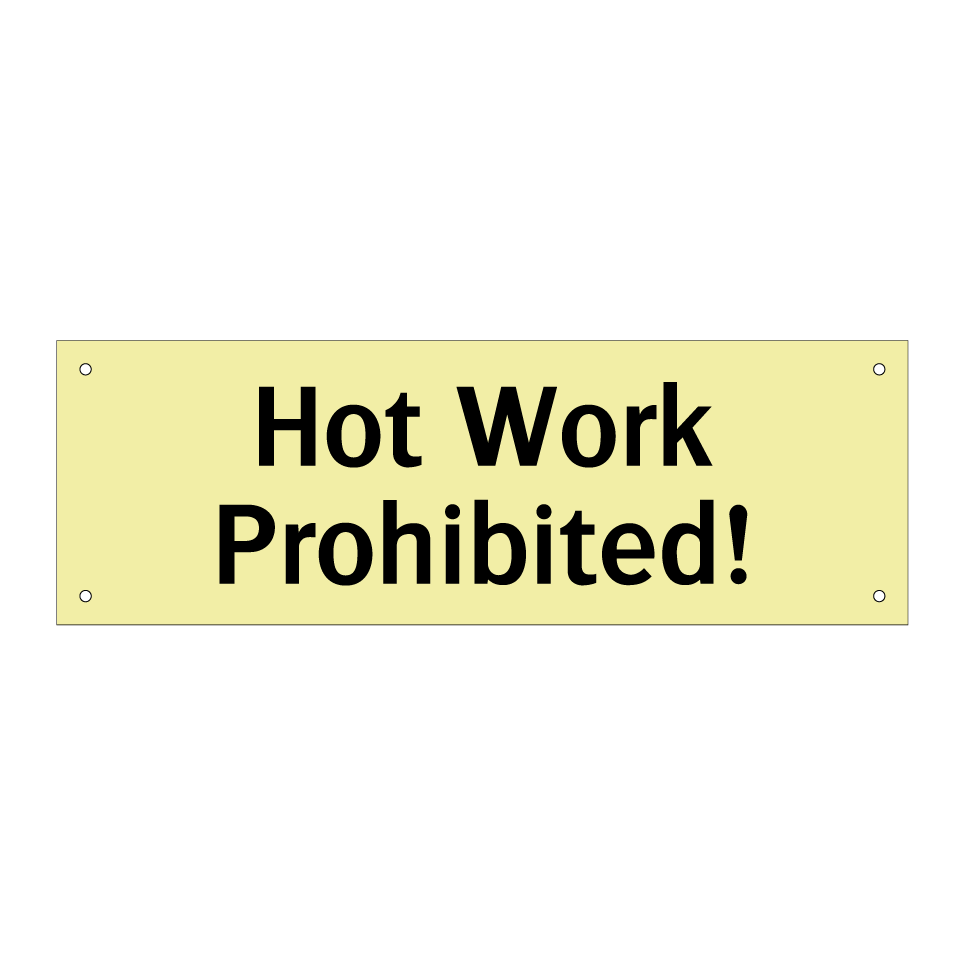 Hot Work Prohibited!