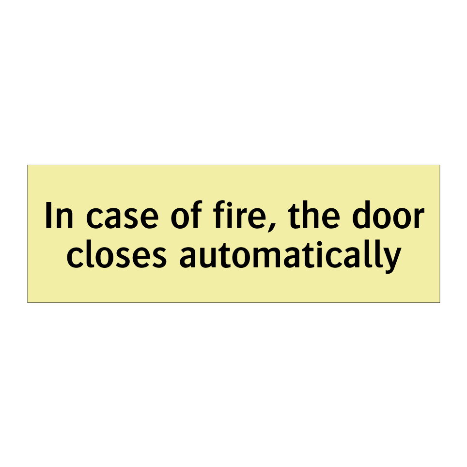 In case of fire, the door closes automatically