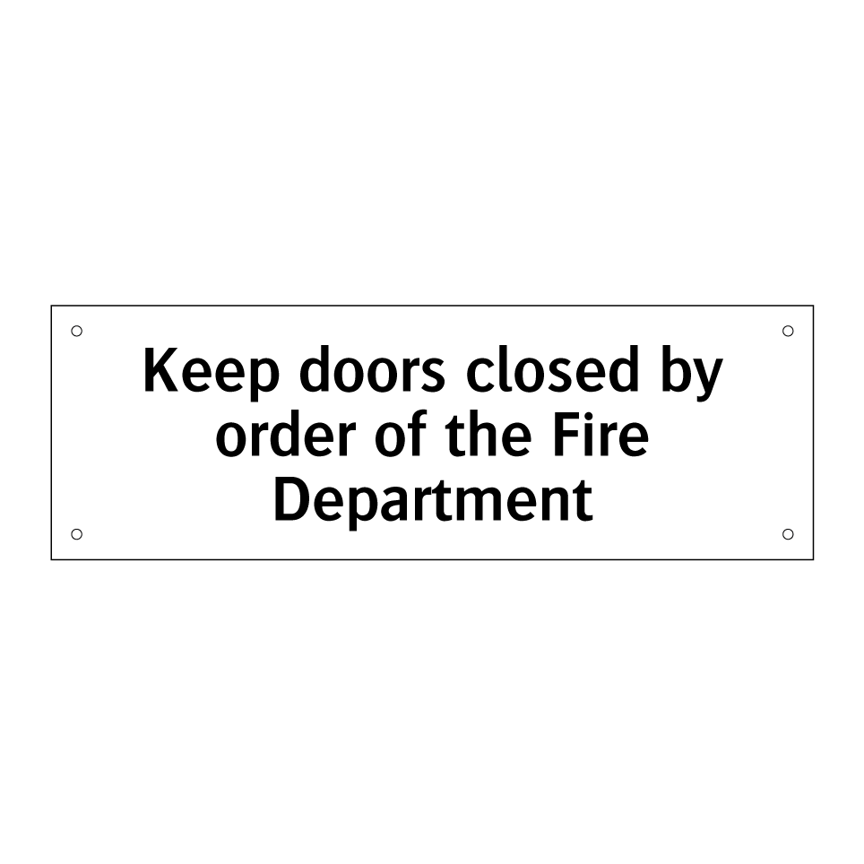 Keep doors closed by order of the Fire Department