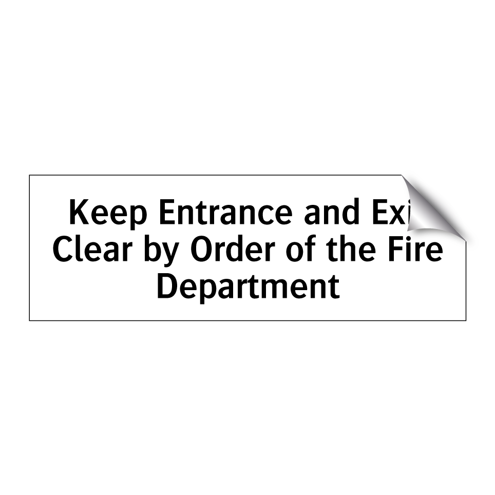 Keep Entrance and Exit Clear by Order of the Fire Department