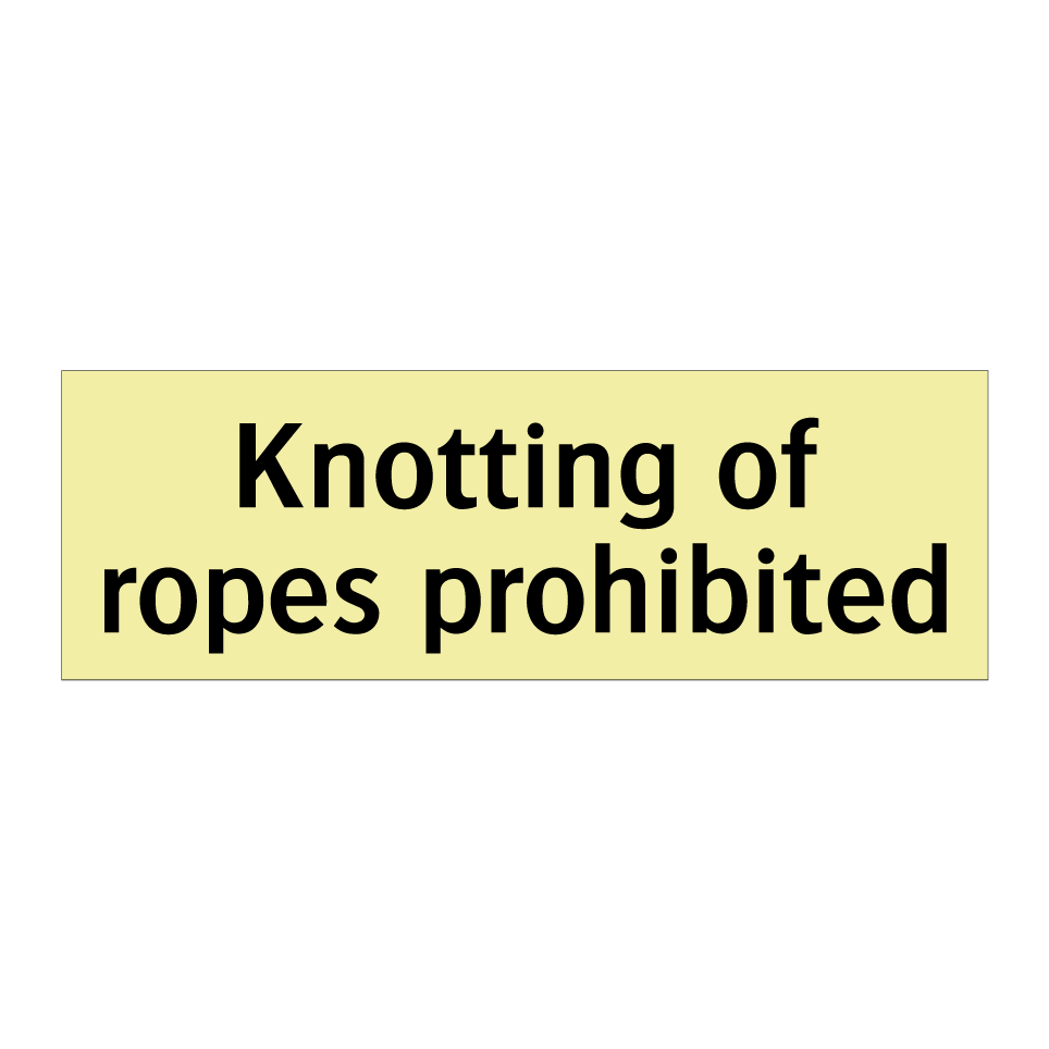 Knotting of ropes prohibited