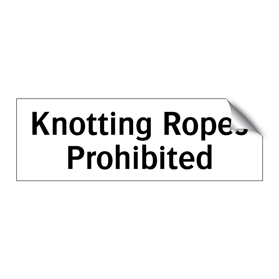 Knotting Ropes Prohibited