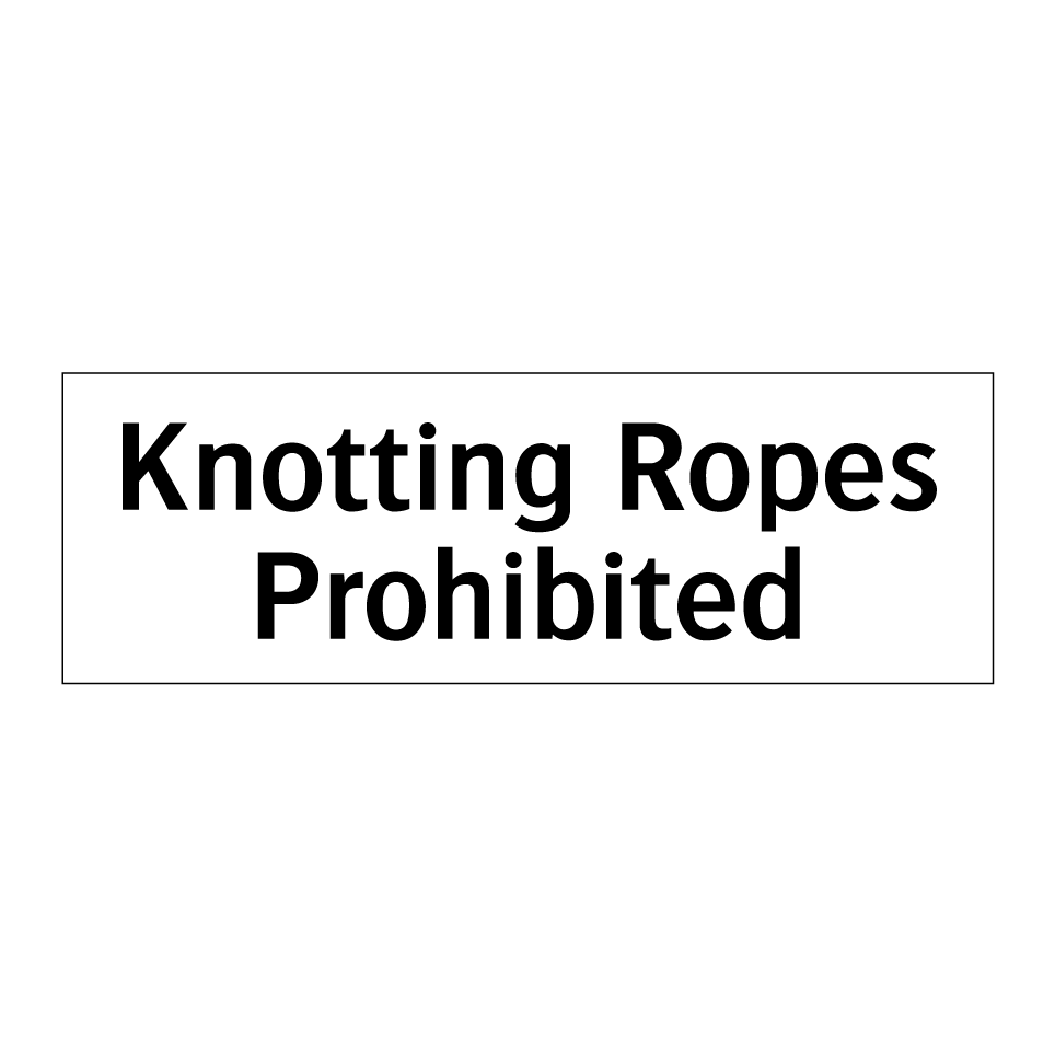 Knotting Ropes Prohibited