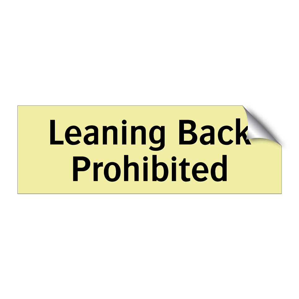 Leaning Back Prohibited