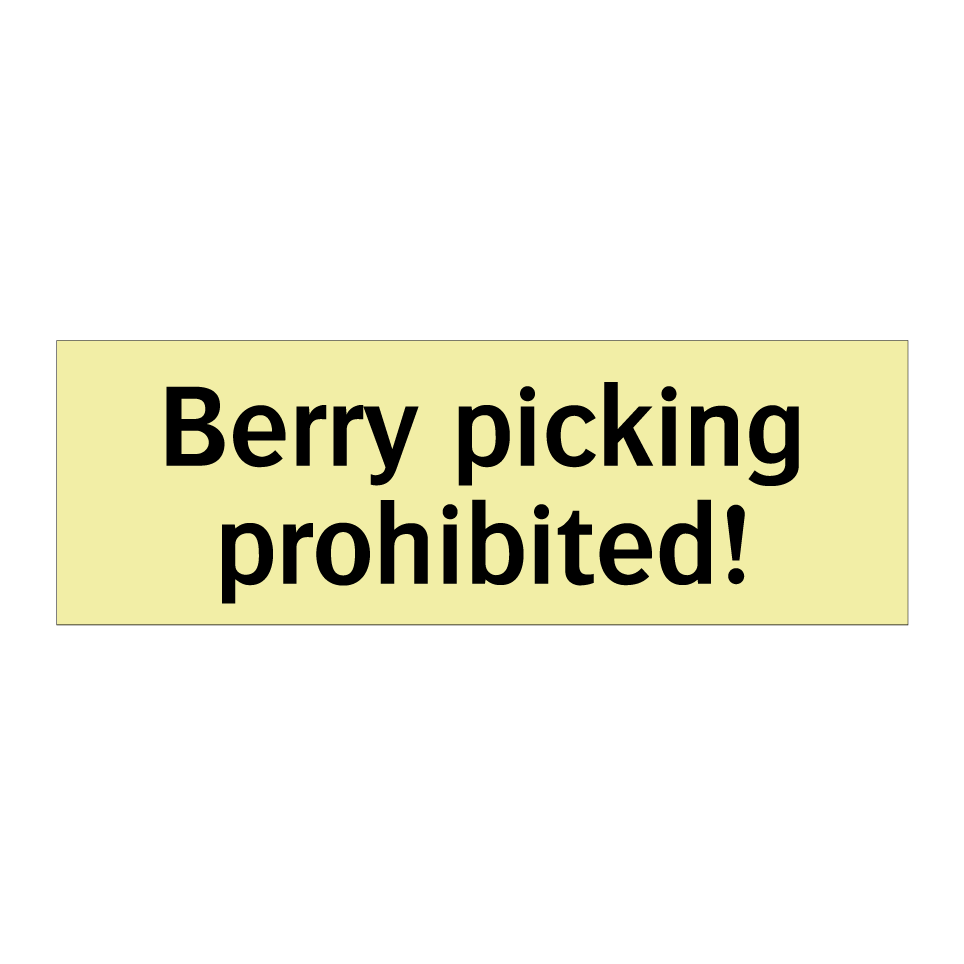 Berry picking prohibited!