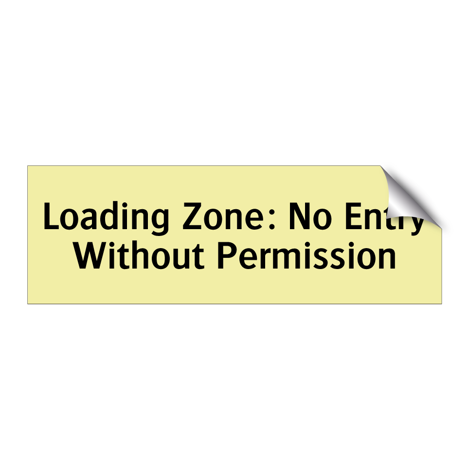 Loading Zone: No Entry Without Permission