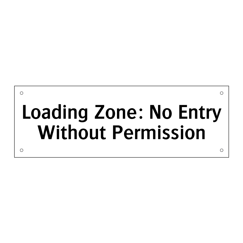 Loading Zone: No Entry Without Permission
