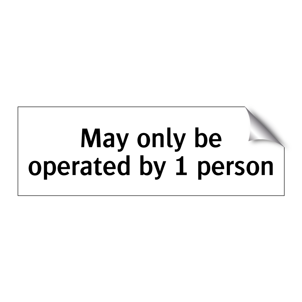 May only be operated by 1 person