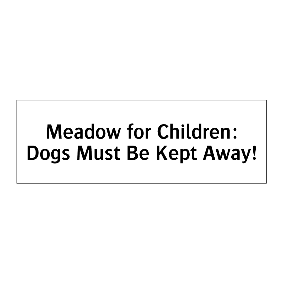 Meadow for Children: Dogs Must Be Kept Away!