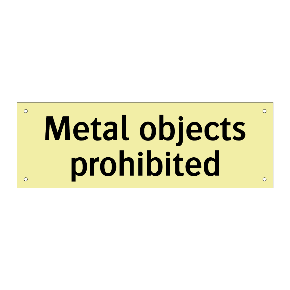 Metal objects prohibited