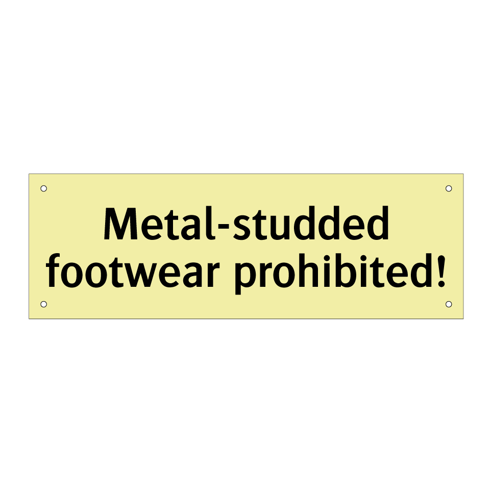 Metal-studded footwear prohibited!