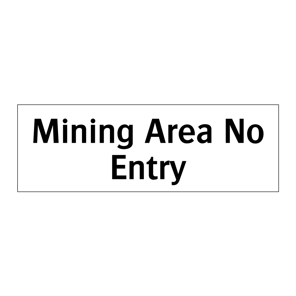 Mining Area No Entry