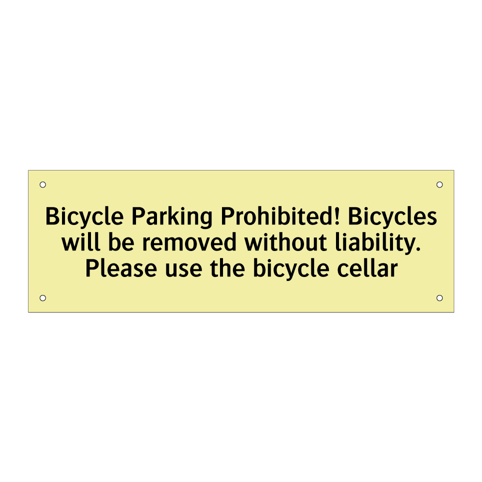 Bicycle Parking Prohibited! Bicycles will be removed without liability. Please use the bicycle cellar