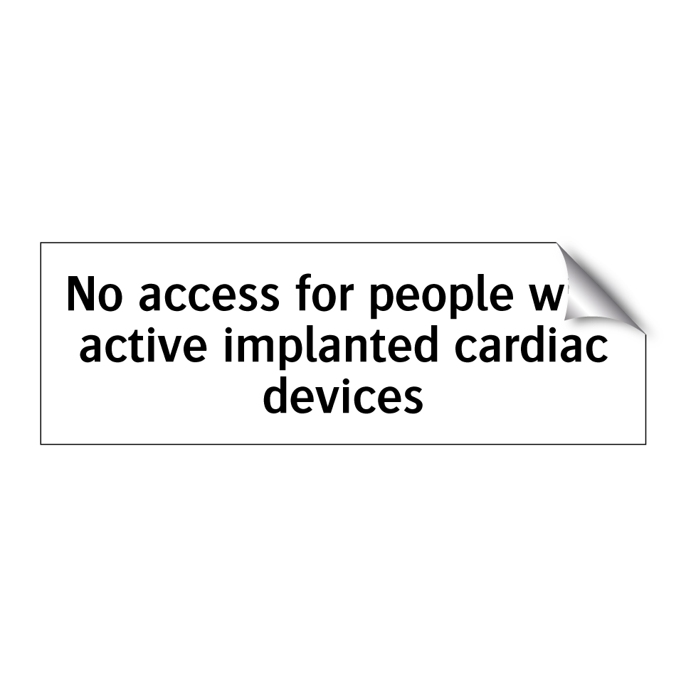 No access for people with active implanted cardiac devices
