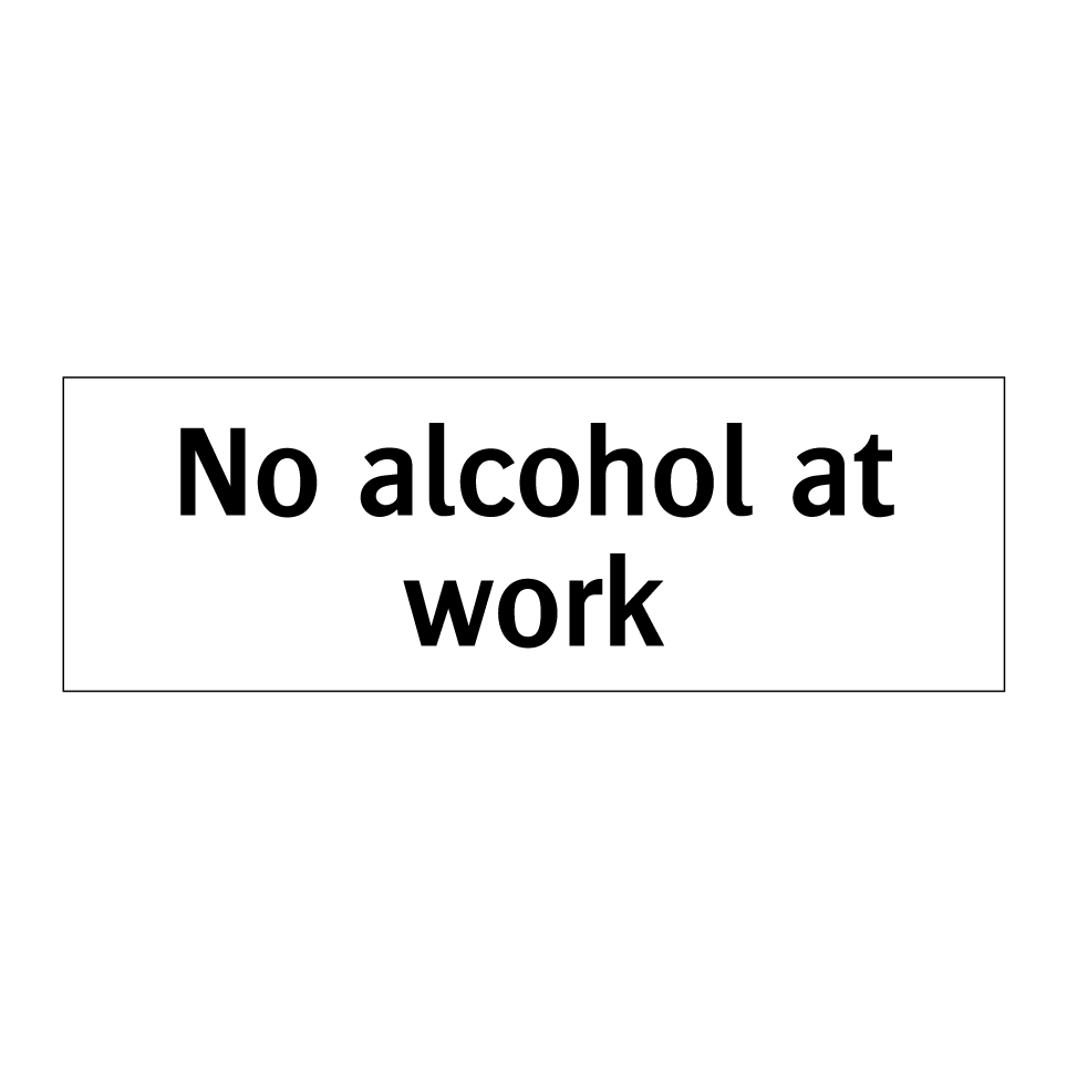 No alcohol at work