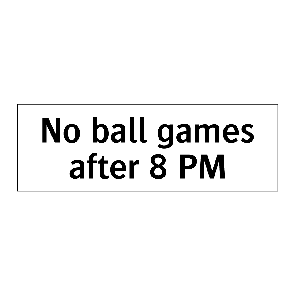 No ball games after 8 PM