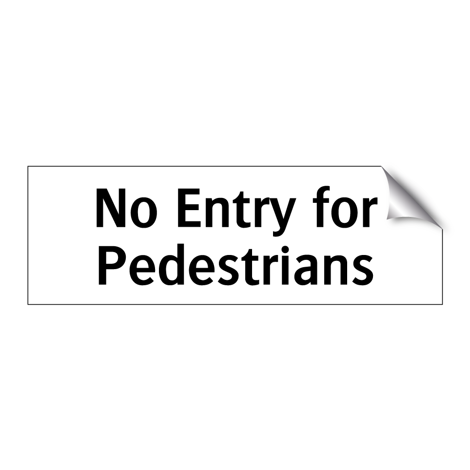 No Entry for Pedestrians