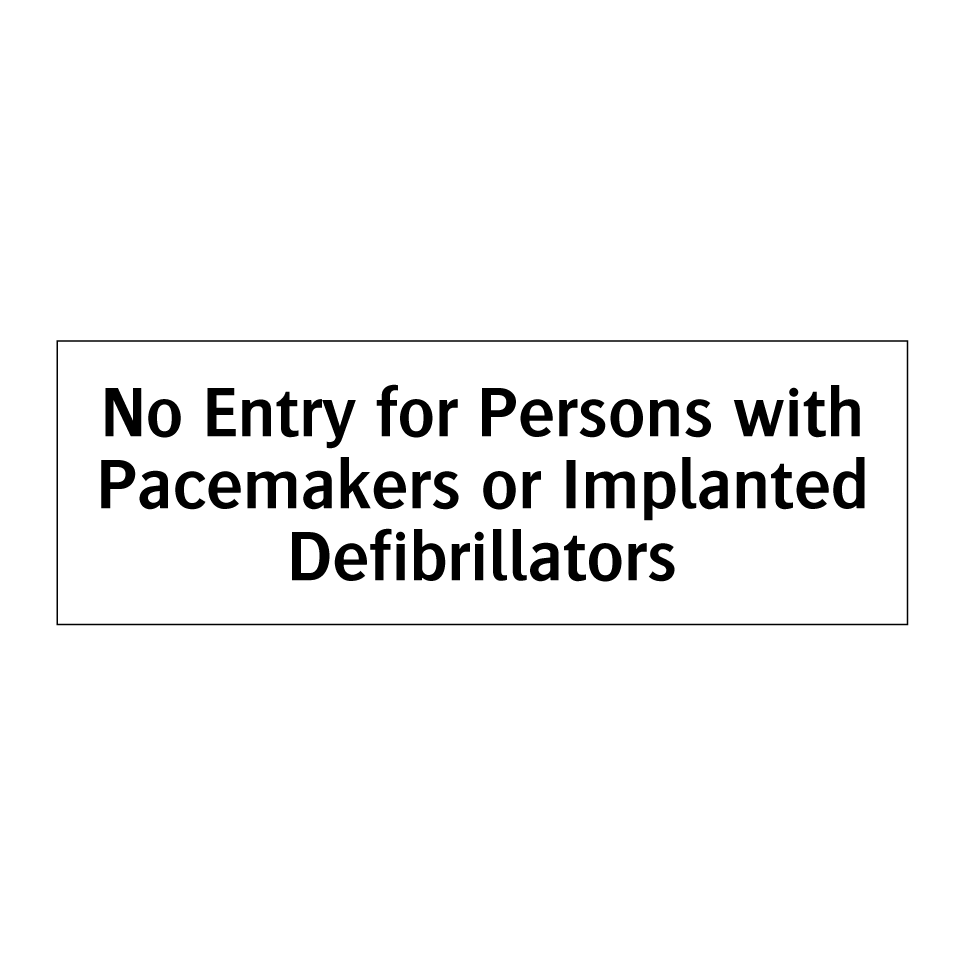 No Entry for Persons with Pacemakers or Implanted Defibrillators
