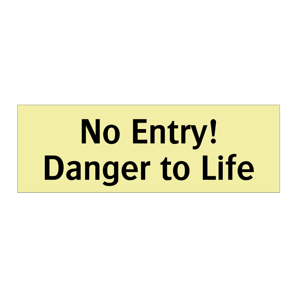 No Entry! Danger to Life