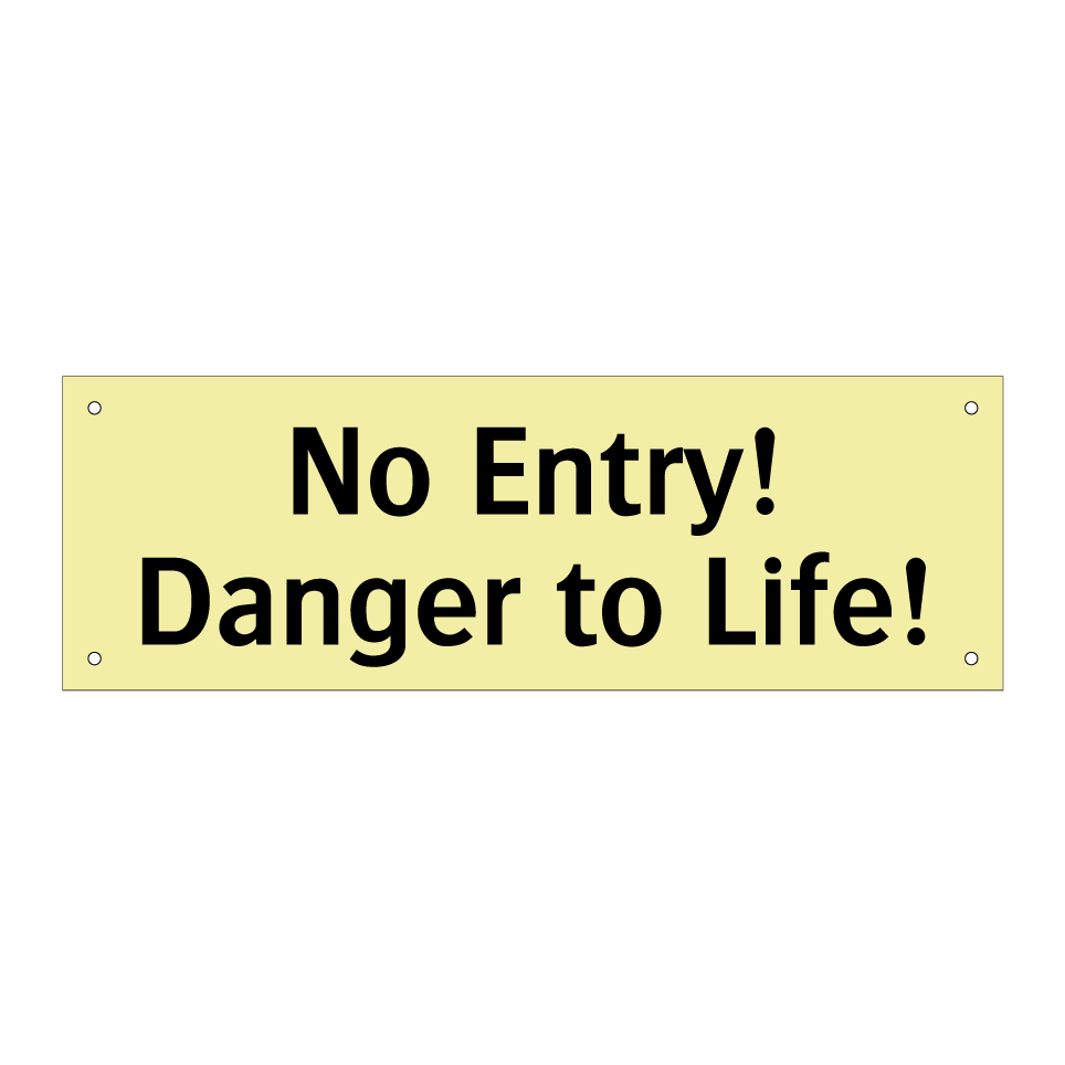 No Entry! Danger to Life!
