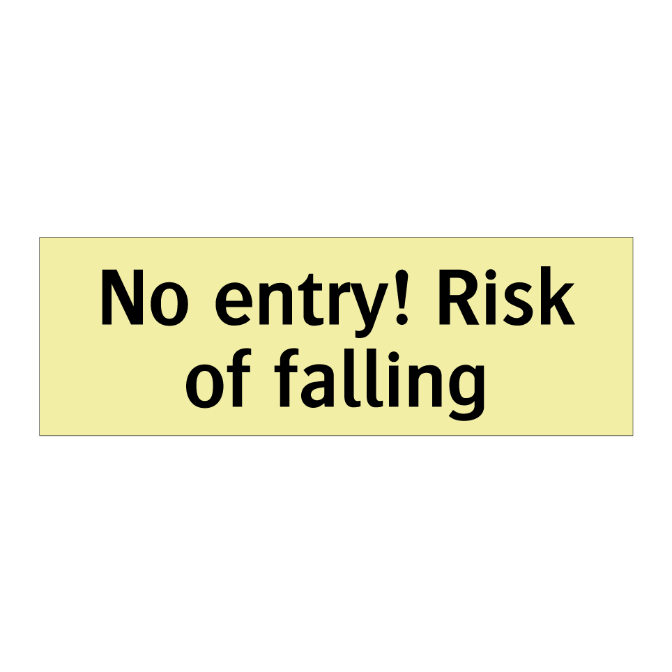 No entry! Risk of falling