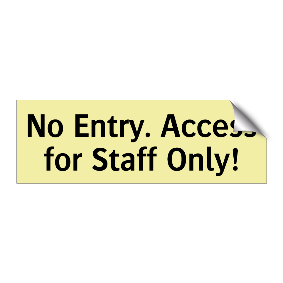 No Entry. Access for Staff Only!