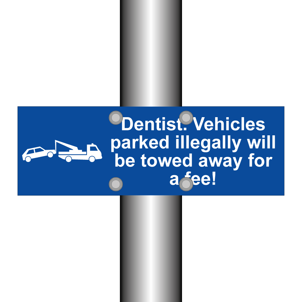 Dentist. Vehicles parked illegally will be towed away for a fee!