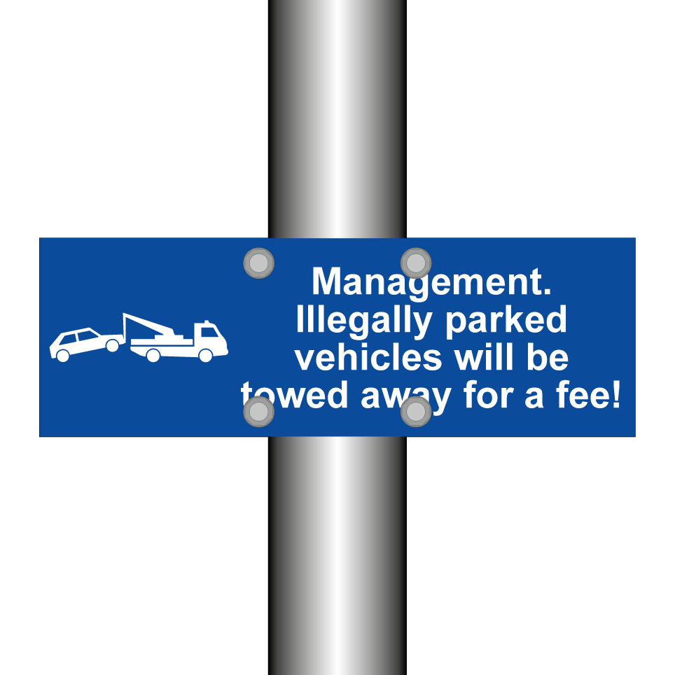 Management. Illegally parked vehicles will be towed away for a fee!