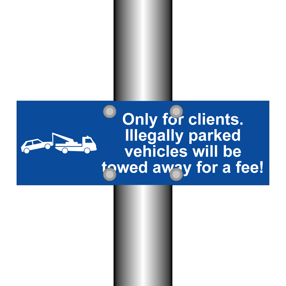 Only for clients. Illegally parked vehicles will be towed away for a fee!