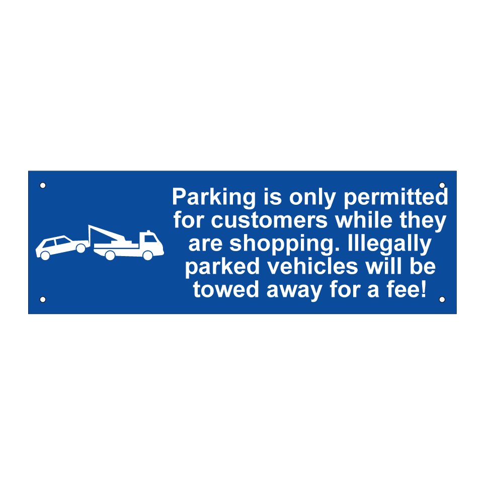 Parking is only permitted for customers while they are shopping. Illegally parked vehicles will be towed away for a fee!