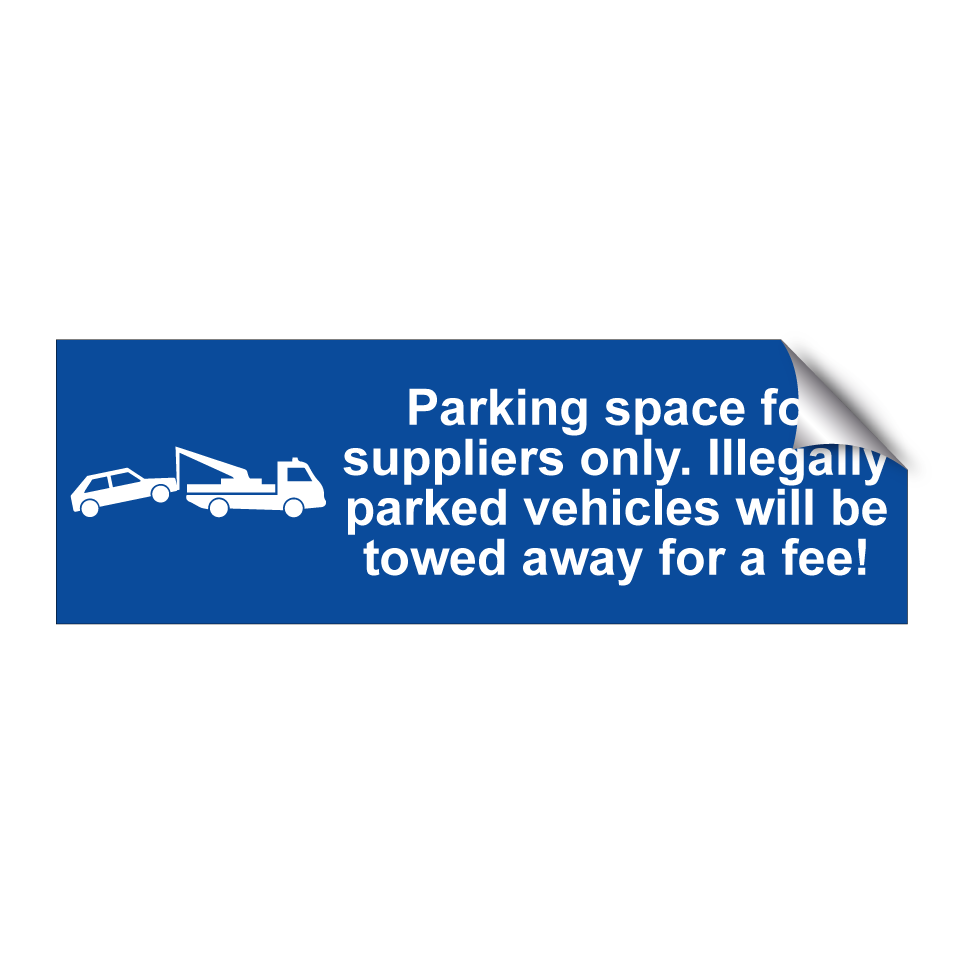 Parking space for suppliers only. Illegally parked vehicles will be towed away for a fee!