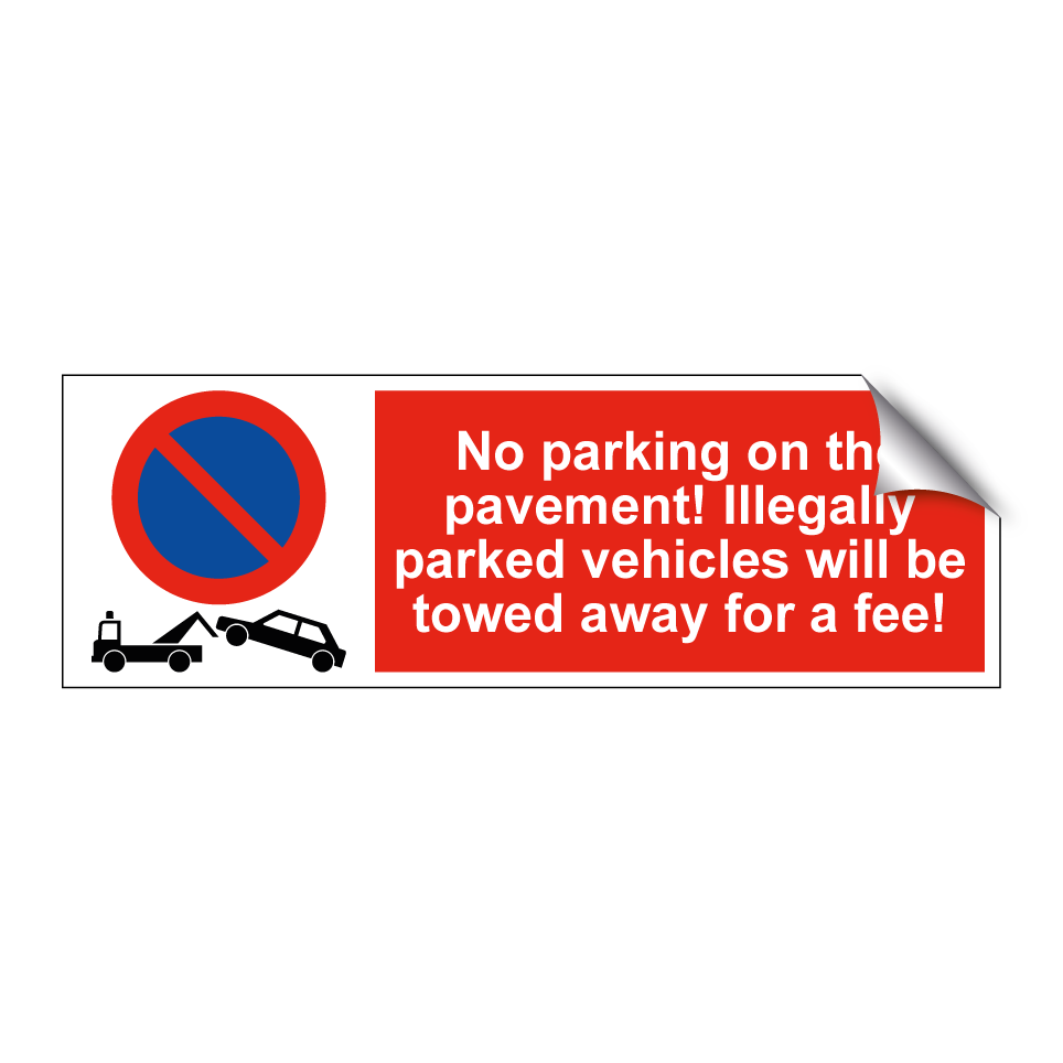 No parking on the pavement! Illegally parked vehicles will be towed away for a fee!