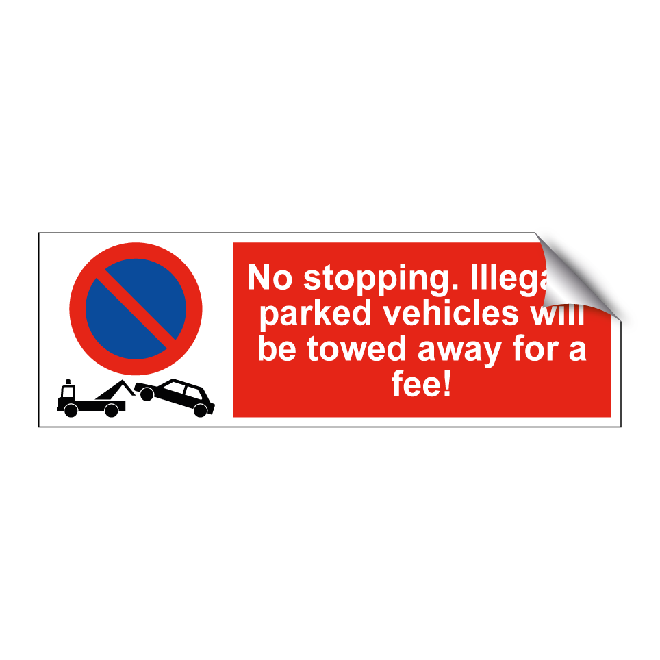 No stopping. Illegally parked vehicles will be towed away for a fee!