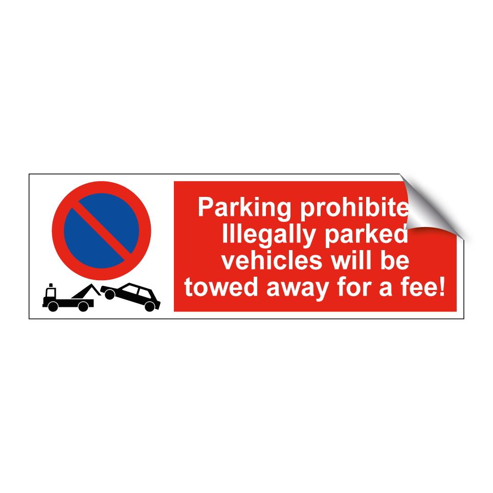 Parking prohibited. Illegally parked vehicles will be towed away for a fee!